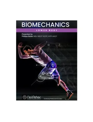 Biomechanics - Lower Body (9 hrs)